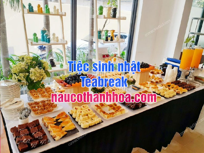 Đặt tiệc sinh nhật tại nhà với hình thức tiệc Teabreak